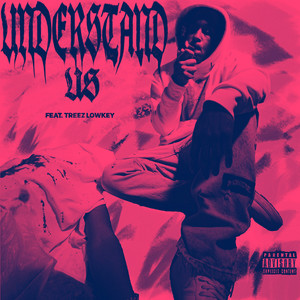 Understand Us (Explicit)