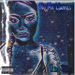 No Me Llames (feat. Yung Efay) [Explicit]