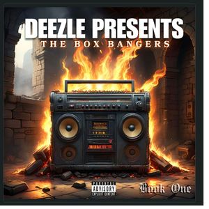 Deezle Presents The Box Bangers (Explicit)