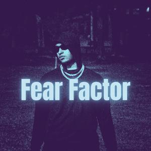 Fear Factor (Explicit)
