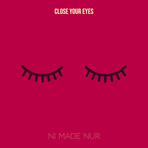Close Your Eyes