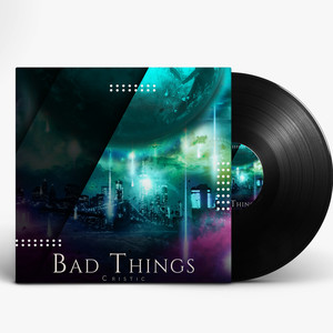 Bad Things