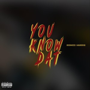 You Know Dat (Explicit)