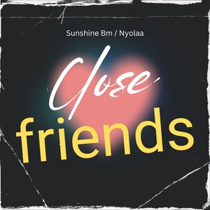 Close Friends