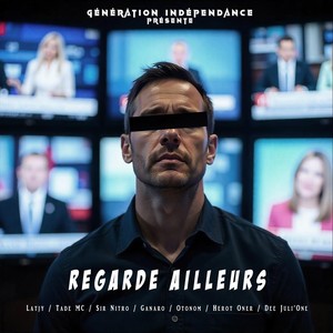 Regarde ailleurs (feat. Latjy, Tadé MC, Sir Nitro, Ganaro, Otonom, Herot Oner, Dee Juli'one & Versatile Beatmaker)