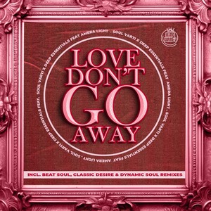Love Don't Go Away (Beat Soul Rework)