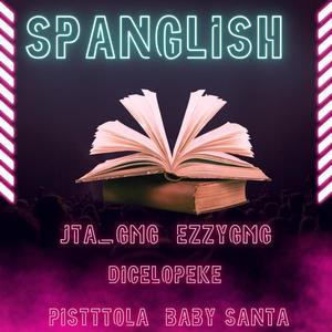 SPANGLISH JTAGMG Ezzygmg (feat. Dicelopeke & Pistttola baby santa)
