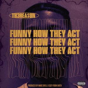 Funny How They Act (Explicit)
