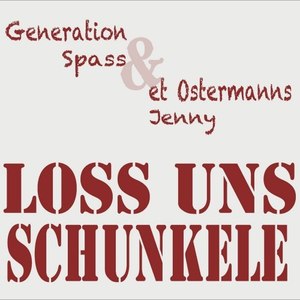 Loss uns schunkele