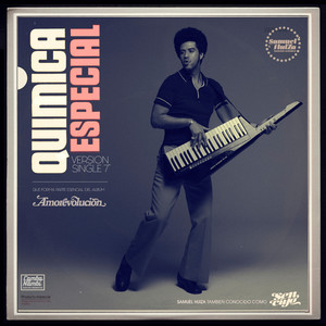 QUIMICA ESPECIAL (SINGLE 7¨VERSION|Special Edition)