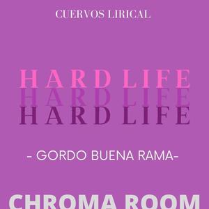 Hard Life (feat. Gordo Buena Rama & TripleB) [Explicit]