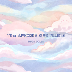 Têm Amores Que Fluem