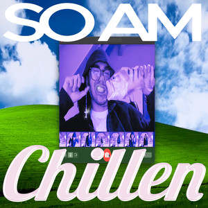 So Am Chillen (Explicit)