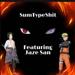 SumTypeShit(feat. Jaze San)