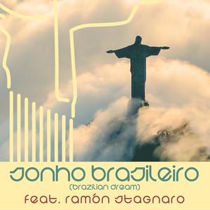 Sonho Brasileiro(Brazilian Dream)(feat. Ramón Stagnaro)