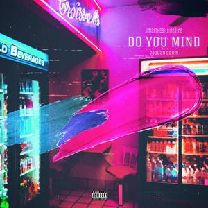 Do you Mind (feat. JaQuan Odom)