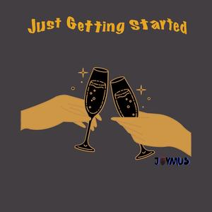 Just Getting Started (Explicit)