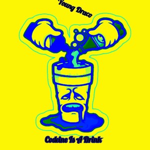 Codeine Is A Drink (Explicit)