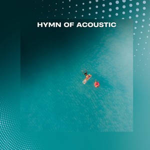 Hymn Of Acoustic