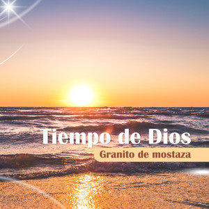 Tiempo de Dios - Granito de Mostaza