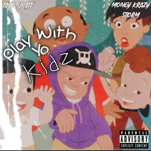 Play with yo Kids (feat. Breadgang Tavo) (Explicit)