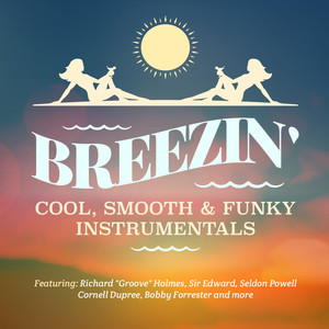 Breezin' - Cool, Smooth & Funky Instrumentals