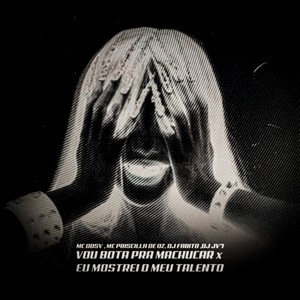 Vou Bota Pra Machucar X Eu Mostrei O Meu Talento (Explicit)