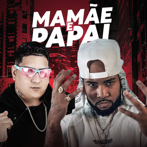 Mamãe e Papai(feat. Mc Dablio)(Brega Funk) (Explicit)