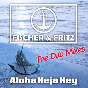 Fischer - Aloha Heja Hey (Talstrasse 3-5 Dub Remix Edit)