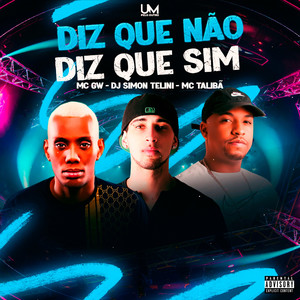 Diz Que Sim Diz Que Não (Explicit)