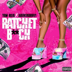 Ratchet ***** (feat. JadenSoGroovy) [Explicit]