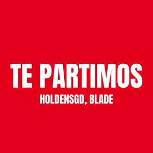 TE PARTIMOS (Explicit)