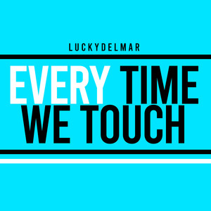 Every Time We Touch