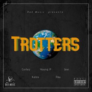 Trotters (feat. Kalos, Pau, Jovi & Young P) (Explicit)