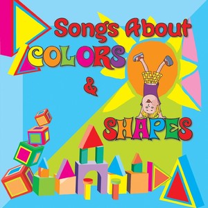 Songs About Colors & Shapes