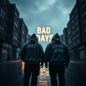 Bad Days (feat. Jawz)