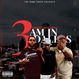 3AM In Dallas (feat. Yunng Dee & GBO Tha P) [Explicit]