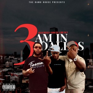 3AM In Dallas (feat. Yunng Dee & GBO Tha P) (Explicit)
