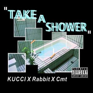 TAKE A SHOWER