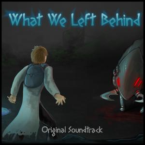 What We Left Behind (Original Soundtrack)