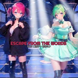 ESCAPE FROM THE WORDS