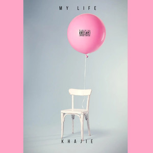 My Life (Explicit)