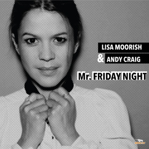 mr friday night - lisa moorish/andy craig - qq音乐-千万正版音乐