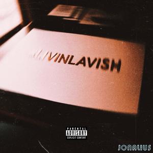#LIVINLAVISH (feat. 2MEY & Z@E) (Explicit)