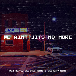 We Aint Jits No More (Explicit)