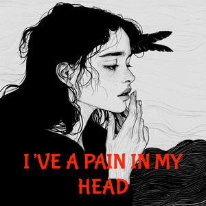 I've a Pain in My Head (Inspired by Jane Austen)