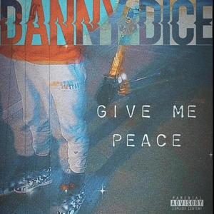 Give Me Peace (Explicit)