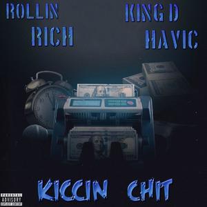 Kiccin Chit(feat. Rollin Rich) (Explicit)