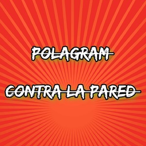 Contra la Pared (Explicit)