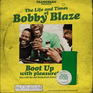 Team Green Presents: the Life and Times of Bobby Blaze (Explicit)